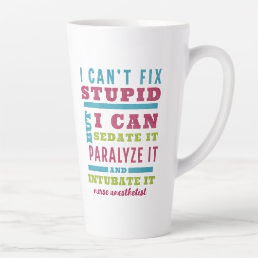 Tasse Latte Drôle CRNA / Anesthésiologiste ne peut pas réparer (Droite)