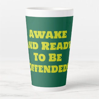 Tasse Latte easily offended