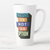 Tasse Latte Échec N'Est Pas Une Option (Droite)