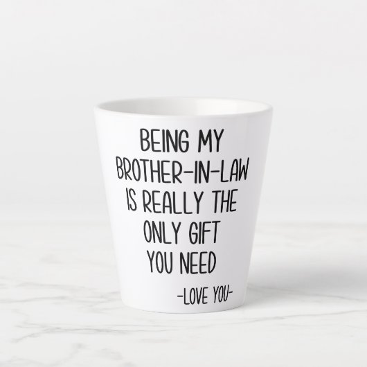 Tasse Latte Être Mon Frère-En-Droit Est Vraiment Le Seul Don (Devant)