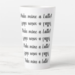 Tasse Latte Fais de Mine une Latte ! Typographie noir blanc él