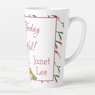 Tasse Latte Faites aujourd'hui belle personnalisée