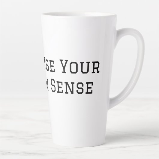 Tasse Latte Faites Preuve De Bon Sens (Droite)