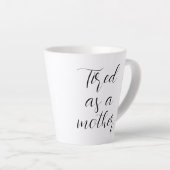 Tasse Latte Fatigué comme mère (Angle droit)