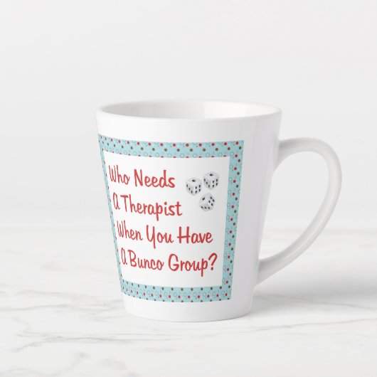 Tasse Latte Funny Bunco Qui A Besoin D'Un Thérapeute (Droite)