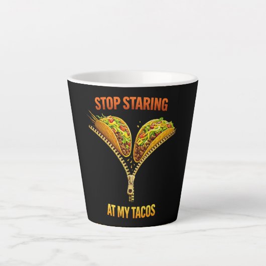 Tasse Latte Funny Taco Lover Stop Staring (Devant)