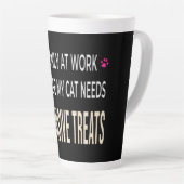 Tasse Latte Funny Work Because My Cat Needs Expensive Treats (Angle droit)