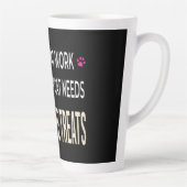 Tasse Latte Funny Work Because My Cat Needs Expensive Treats (Droite)