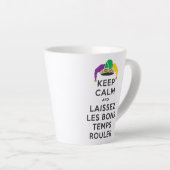 Tasse Latte GARDER CALME et LAISSEZ LES BONS TEMPS ROULER (Angle droit)