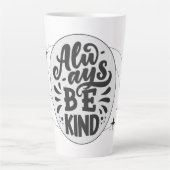Tasse Latte Gentillesse galactique : Soyez toujours gentil ave (Devant)