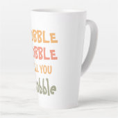 Tasse Latte Gobble Gobble Jusqu'À Ce Que Vous Tournez | Thanks (Angle droit)