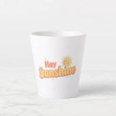 Tasse Latte "Hey Sunshine" with Smiling Sun (Devant)