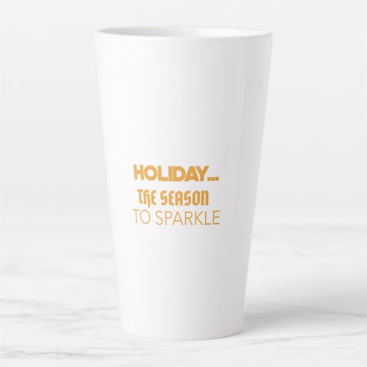 Tasse Latte Holiday the season to sparkle (Devant)