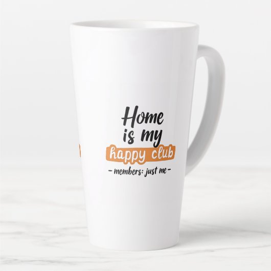Tasse Latte Home Is My Happy Club - An Introvert's Design (Angle droit)