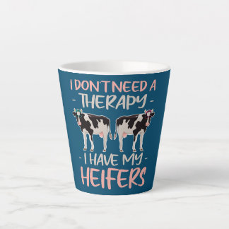 Tasse Latte I don't Need A Therapy I Have My Heifers 