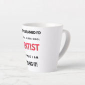 Tasse Latte I Never Dreamed I'd Become A Super Cool Dentist 2 (Angle droit)