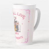 Tasse Latte i still live with , Add a photo of your parent (Angle droit)