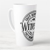 Tasse Latte Ils n'ont pas brûlé de sorcières (Angle gauche)