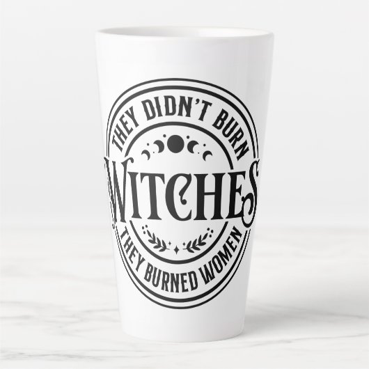 Tasse Latte Ils n'ont pas brûlé de sorcières (Devant)