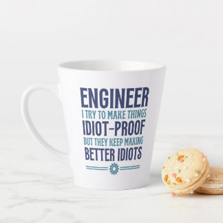 Tasse Latte Ingénieur J'Essaie De Faire Des Choses Idiot Preuv