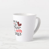 Tasse Latte Inspirational "Life is Better with Dance" (Angle droit)