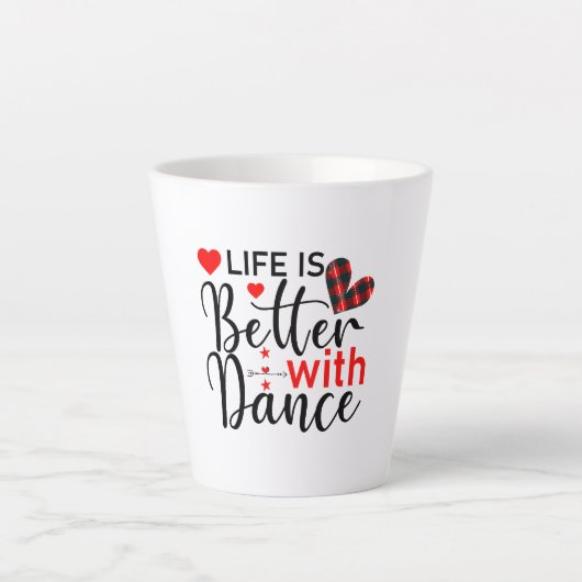 Tasse Latte Inspirational "Life is Better with Dance" (Devant)