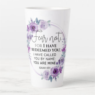 Tasse Latte Isaiah 43:1 Fear not I have Redeemed you Floral