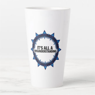 Tasse Latte It's All A Misunderstanding