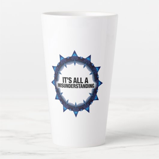 Tasse Latte It's All A Misunderstanding (Devant)
