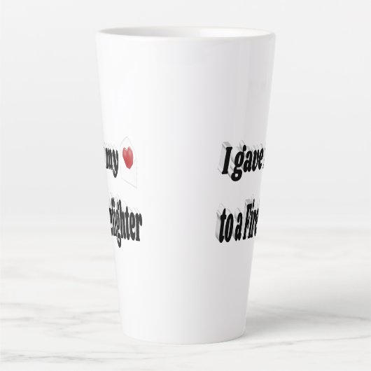 Tasse Latte J'ai donné mon coeur à un pompier texte noir (Devant)