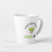 Tasse Latte J'Aime Vraiment Matcha, OK ? Amoureux du thé (Angle droit)