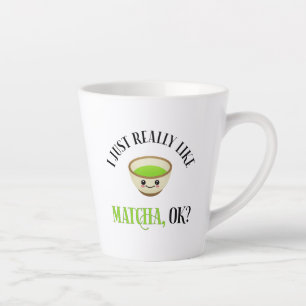 Tasse Latte J'Aime Vraiment Matcha, OK ? Amoureux du thé