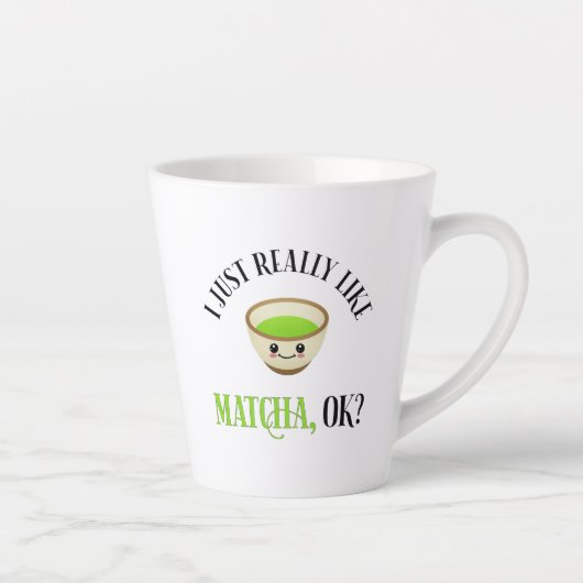 Tasse Latte J'Aime Vraiment Matcha, OK ? Amoureux du thé (Droite)