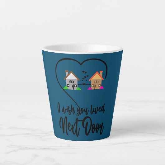 Tasse Latte J'Aimerais Que Vous Aviez Vécu À Proximité Funny B (Devant)