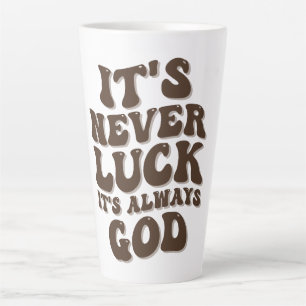 Tasse Latte Jamais la chance C’est toujours Dieu