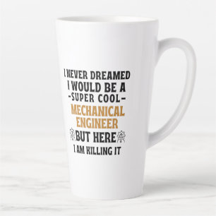 Tasse Latte Je n'ai jamais rêvé que je serais un super cool 