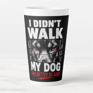 Tasse Latte “Je n'ai pas promené mon chien aujourd'hui” Drôle 