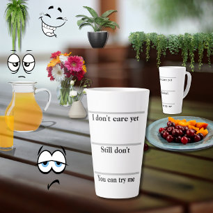 Tasse Latte Je ne m'en soucie pas encore Citation amusante Typ