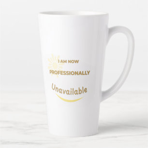 Tasse Latte Je Ne Suis Plus Professionnellement Disponible