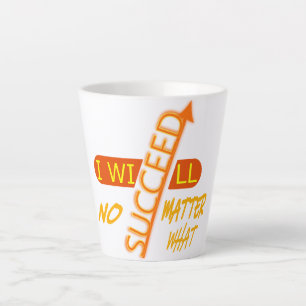 Tasse Latte Je réussirai quoi qu'il arrive