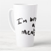 Tasse Latte J'en prépare un à la viande (Angle gauche)
