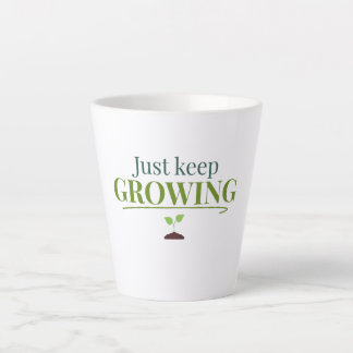 Tasse Latte Just Keep Growing Plant Lover– Gardening & Nature
