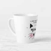 Tasse Latte Kitten me right Meow (Angle gauche)
