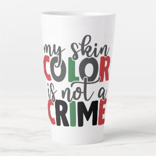 Tasse Latte La couleur de peau n'est pas un crime