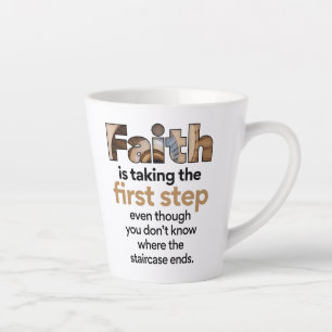 Tasse Latte "La Foi Fait Le Premier Pas..." Graphique (1.B)