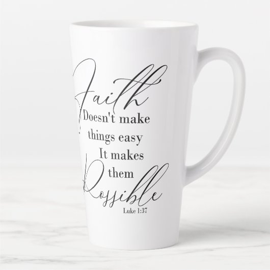 Tasse Latte La foi rend les choses possibles (Droite)