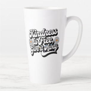 Tasse Latte "La gentillesse est libre, laisse tomber"