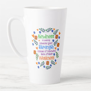 Tasse Latte La gentillesse Prête Quelqu'Un Votre Force