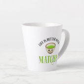 Tasse Latte La Vie Est Meilleure Avec Matcha (Angle droit)