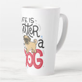Tasse Latte La vie est meilleure avec un chien (Angle droit)